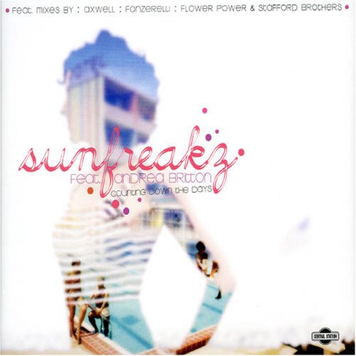 Sunfreakz - Counting Down the Days (Axwell radio edit) (feat. Andrea Britton) Lyrics - Zortam Music