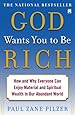 God Wants You to Be Rich: How and Why Everyone Can Enjoy Material and Spiritual Wealth in Our Abundant World