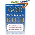 God Wants You to Be Rich: How and Why Everyone Can Enjoy Material and Spiritual Wealth in Our Abundant World by Paul Zane Pilzer