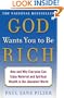 God Wants You to Be Rich: How and Why Everyone Can Enjoy Material and Spiritual Wealth in Our Abundant World