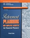 Retirement Planning and Employee Benefits for Financial Planners (4th Ed)
