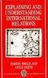 Explaining and Understanding International Relations (Clarendon Paperbacks)