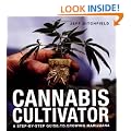 Cannabis Cultivator: A Step-by-step Guide to Growing Marijuana
