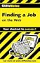 Finding a Job on the Web (Cliffs Notes)