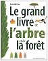 Le grand livre de l'arbre et de la for�t