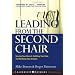 Leading from the Second Chair: Serving Your Church, Fulfilling Your Role, and Realizing Your Dreams (J-B Leadership Network Series)