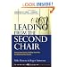 Leading from the Second Chair: Serving Your Church, Fulfilling Your Role, and Realizing Your Dreams (J-B Leadership Network Series)