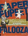 Paper Puppet Palooza: Techniques for Making Moveable Art Figures and Paper Dolls