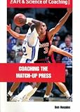 Coaching the Matchup Press: Aggressive Defensive Principles for Winning Basketball