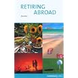 Retiring Abroad (Cadogan Guides Retiring Abroad)
