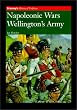 Wellington's Army: Napoleonic Wars (History of Uniforms)