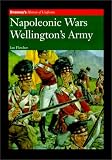NAPOLEONIC WARS: WELLINGTON S ARMY (History of Uniforms)