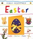 First Festivals: Easter: Crafts, Stories, Facts