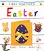First Festivals: Easter: Crafts, Stories, Facts (First Festivals)