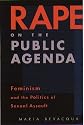 Rape On The Public Agenda: Feminism and the Politics of Sexual Assault