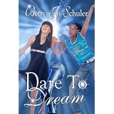 Dare to Dream ~ Betty Jo Schuler