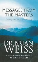 Messages from the Masters: Tapping into the Power of Love