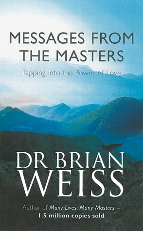 Messages from the Masters: Tapping into the Power of Love