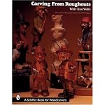 Carving from Roughouts With Tom Wolfe (Schiffer Book for Woodcarvers) book cover