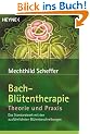 Bach-Bl�tentherapie. Theorie und Praxis
