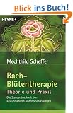 Bach-Bl�tentherapie. Theorie und Praxis