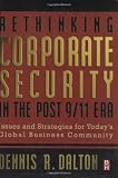 Rethinking Corporate Security in the Post 9-11 Era - 0750676140