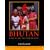 Bhutan: Land of the Thunder Dragon