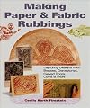 Making Paper & Fabric Rubbings: Capturing Designs from Brasses, Gravestones, Carved Doors, Coins & More