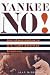 Book Yankee No!: Anti-Americanism in U.S.-Latin American Relations