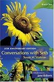 Conversations with Seth, Book 1: 25th Anniversary Edition