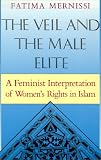 The Veil And The Male Elite: A Feminist Interpretation Of Women s Rights In Islam