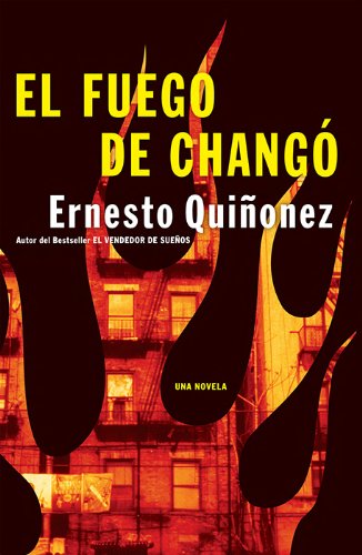 El Fuego de Chango: Una Novela (Spanish Edition)
