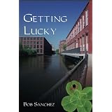 Getting Lucky ~ Bob Sanchez