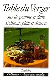 Revue Editions Cabédita  / Table du verger : Jus de pomme et cidre, boissons, plats et desserts