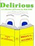 Delirious:  A Collection of Poems for Kids 8-88