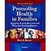 Promoting Health in Families: Applying Family Research and Theory to Nursing Practice, 3e
