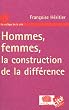 Hommes, femmes, la construction de la diff�rence