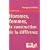 Hommes, femmes, la construction de la diff�rence