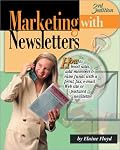 Marketing With Newsletters: How to Boost Sales, Add Members & Raise Funds With a Print, Fax, E-Mail, Web Site or Postcard Newsletter