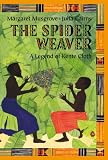 The Spider Weaver: A Legend Of Kente Cloth
