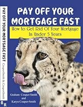 Pay Off Your Mortgage Fast: How to Get Rid of Your Mortgage in Under Five Years