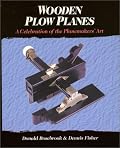 Wooden Plow Planes: A Celebration of the Planemakers' Art