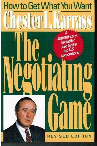 the negotiating game how to get what you want