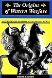 The Origins Of Western Warfare: Militarism And Morality In The Ancient World (History & Warfare)