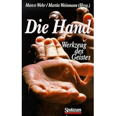 Die Hand. Werkzeug des Geistes