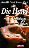 Die Hand. Werkzeug des Geistes