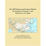 The 2007 Import and Export Market for Unmixed Vitamin C and Derivatives in China book cover