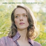 Laura Cantrell -  When the Roses Bloom Again