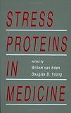 Stress Proteins in Medicine