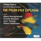 The Polish Folk Explosion by Vitold Rek, Albert Mangelsdorff, Charlie Mariano, John Tchicai, Gilbert Mat
